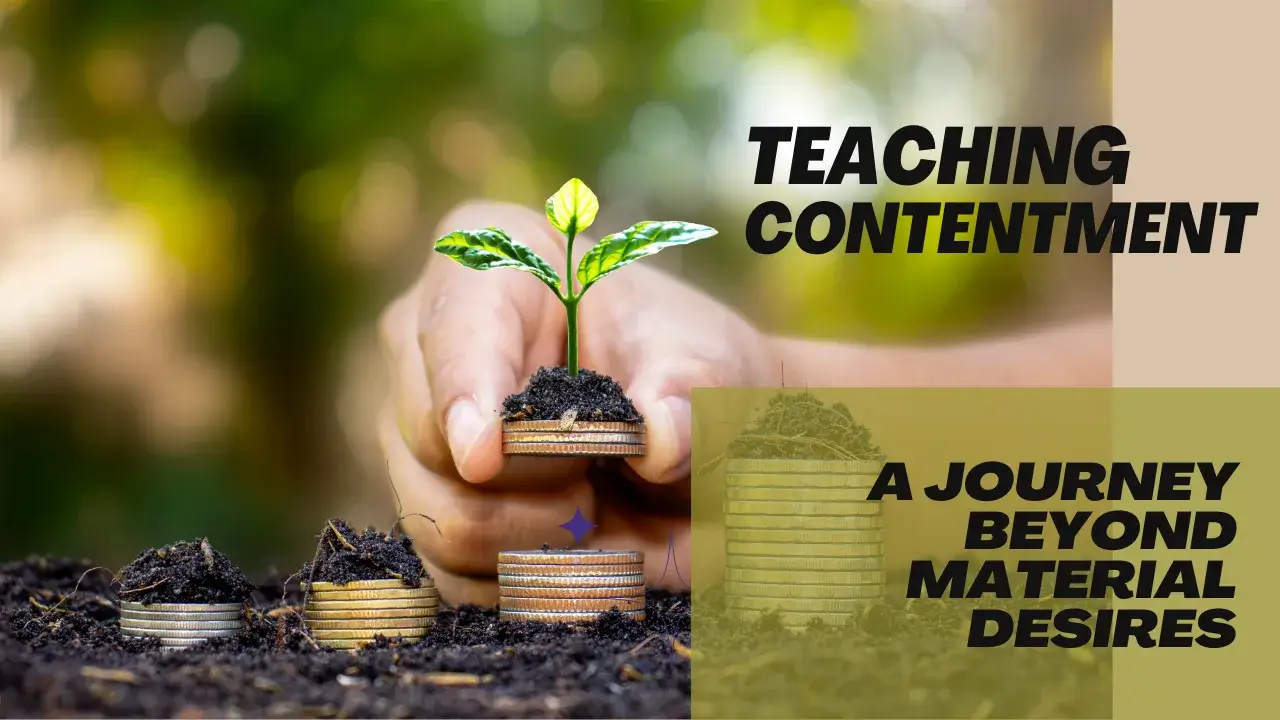 Teaching Contentment: A Journey Beyond Material Desires